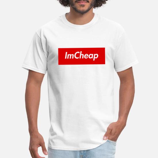 I'm Cheap' Men's T-Shirt | Spreadshirt
